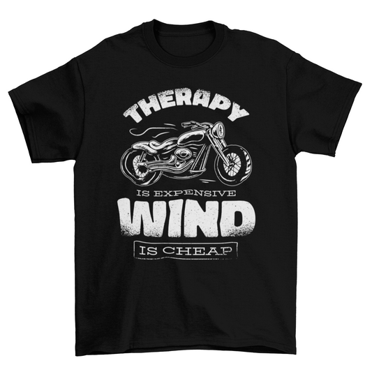 Cool motorbike with quote "Therapy is expensive wind is cheap"