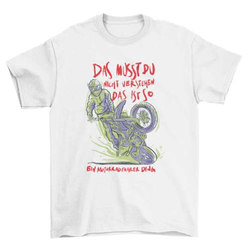 Motorcyclist German quote t-shirt