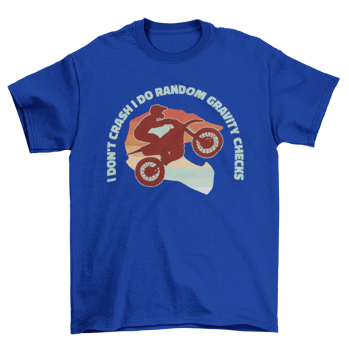 Funny motorcycle stunt quote t-shirt