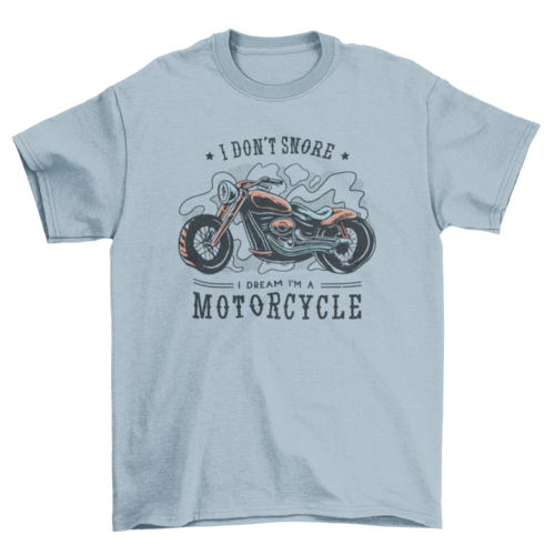 Funny motorcycle quote t-shirt