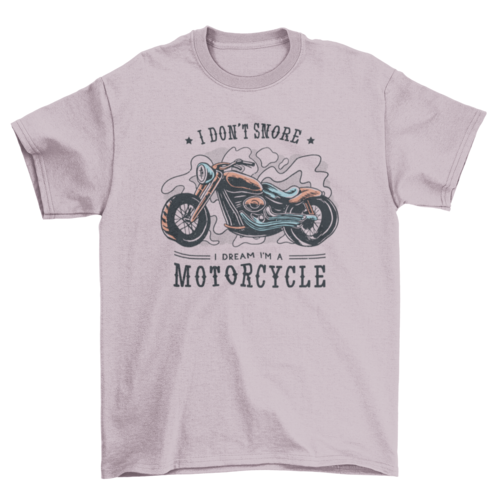 Funny motorcycle quote t-shirt